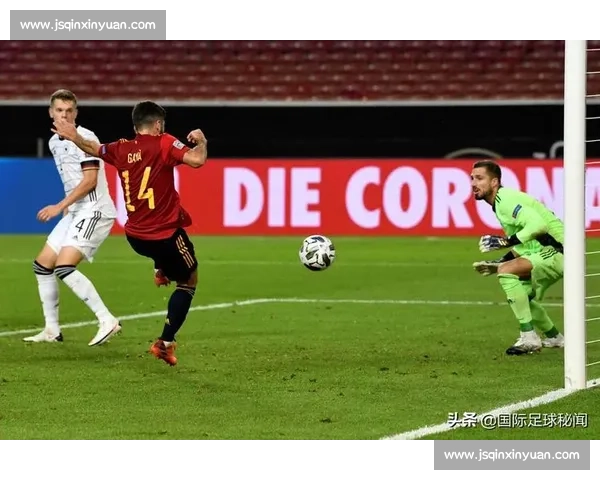 西班牙对德国欧国联关键对决引爆战术与心理战热潮再度掀起关注浪潮